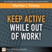 Keep Active While Out of Work!