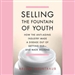 Selling the Fountain of Youth