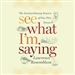 See What I'm Saying: The Extraordinary Powers of Our Five Senses