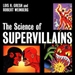 The Science of Supervillains