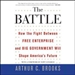 The Battle: How the Fight Between Free Enterprise and Big Government Will Shape America's Future