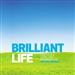 Brilliant Life: How to Live a Brilliant, Balanced Life