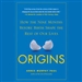 Origins: How the Nine Months Before Birth Shape the Rest of Our Lives