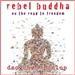 Rebel Buddha: On the Road to Freedom
