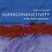 Superconductivity: A Very Short Introduction