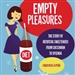Empty Pleasures
