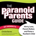 The Paranoid Parents Guide