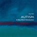 Autism: A Very Short Introduction