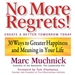 No More Regrets: 30 Ways to Greater Happiness and Meaning In Your Life