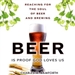 Beer is Proof that God Loves Us