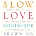 Slow Love: How I Lost My Job, Put On My Pajamas & Found Happiness