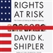 Rights at Risk: The Limits of Liberty in Modern America