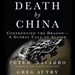 Death by China: Confronting the Dragon - A Global Call to Action