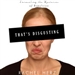 That's Disgusting: Unraveling the Mysteries of Repulsion