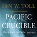 Pacific Crucible: War at Sea in the Pacific, 1941-1942