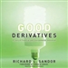 Good Derivatives: A Story of Financial and Environmental Innovation