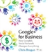 Google+ for Business: How Google's Social Network Changes Everything