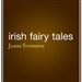 Irish Fairy Tales