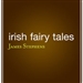 Irish Fairy Tales