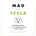 Mad Like Tesla