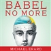 Babel No More