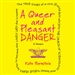 A Queer and Pleasant Danger: A Memoir