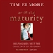 Artificial Maturity