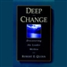 Deep Change: Discovering the Leader Within