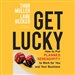 Get Lucky: How to Put Planned Serendipity to Work for You and Your Business