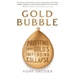 Gold Bubble: Profiting From Gold's Impending Collapse