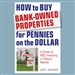 How to Buy Bank-Owned Properties for Pennies on the Dollar