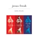 Jesus Freak: Feeding, Healing, Raising the Dead
