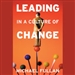 Leading in a Culture of Change