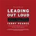 Leading Out Loud: Inspiring Change Through Authentic Communications