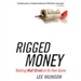 Rigged Money: Beating Wall Street at Its Own Game