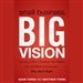 Small Business, Big Vision