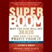 Super Boom: Why the Dow Jones Will Hit 38,820 and How You Can Profit From It