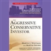 The Aggressive Conservative Investor