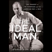The Ideal Man: The Tragedy of Jim Thompson and the American Way of War
