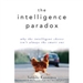 The Intelligence Paradox