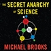 The Secret Anarchy of Science: Free Radicals