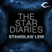 The Star Diaries: Further Reminiscences of Ijon Tichy