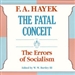 The Fatal Conceit: The Errors of Socialism