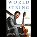 World on a String: A Musical Memoir