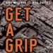 Get a Grip: An Entrepreneurial Fable - Your Journey to Get Real, Get Simple, and Get Results