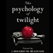 The Psychology of Twilight