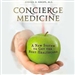 Concierge Medicine: A New System to Get the Best Healthcare