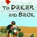 To Dakar and Back: 21 Days Across North Africa by Motorcycle