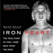 Iron Heart: The True Story of How I Came Back from the Dead