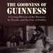 The Goodness of Guinness